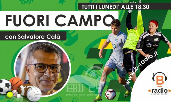 B-Radio – Buona la prima di “Fuori Campo” il programma sportivo condotto dal giornalista Salvatore Calà
